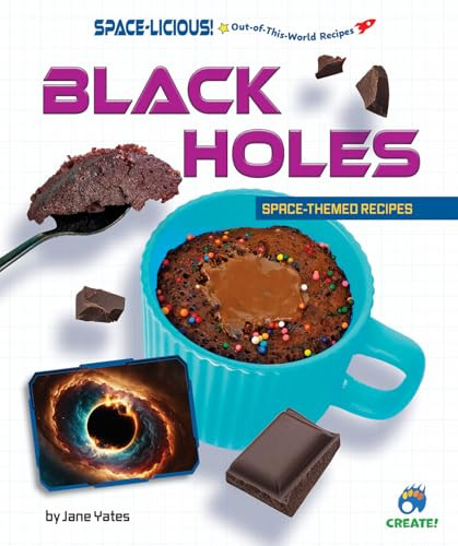 Black Holes (Space-Themed Recipes) by Jane Yates, 9798895770313