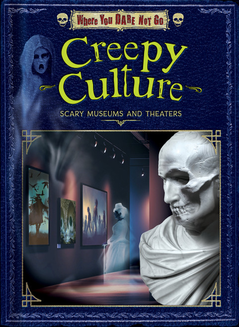 Creepy Culture (Scary Museums and Theaters) by Natalie Lunis, Joyce Markovics, 9798895770917