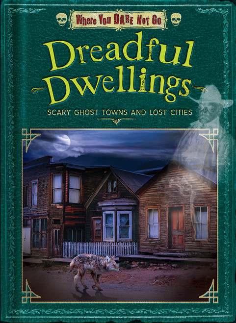 Dreadful Dwellings (Scary Ghost Towns and Lost Cities) by Natalie Lunis, Sarah Parvis, 9798895770924