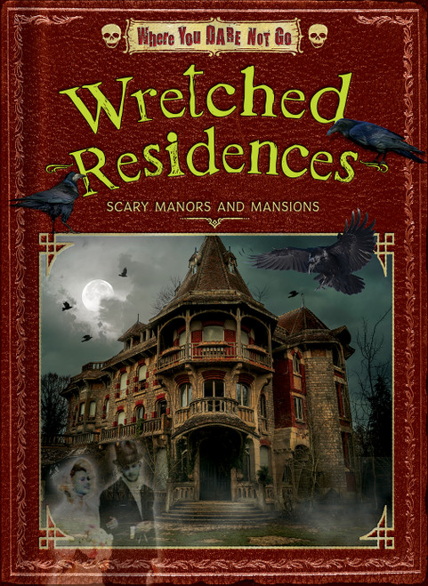 Wretched Residences (Scary Manors and Mansions) by Joyce Markovics, Dinah Williams, 9798895770962