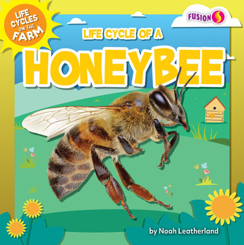 Life Cycle of a Honeybee - 9798895774458 by Noah Leatherland, 9798895774458