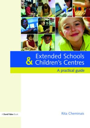 Extended Schools and Children's Centres (A Practical Guide) by Rita Cheminais, 9781843124757