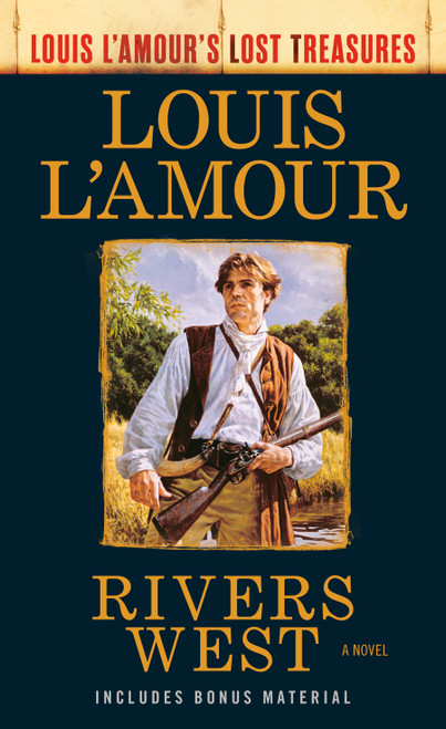 Rivers West (Louis L'amour Lost Treasures) (A Novel) by Louis L'Amour, 9780593355572