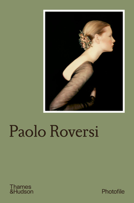 Paolo Roversi (Photofile) by Chiara Bardelli-Nonino, 9780500411308