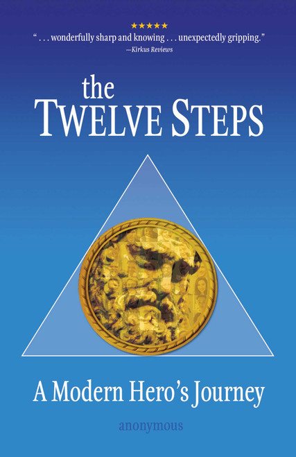 The Twelve Steps (A Modern Hero's Journey) by Anonymous, 9780757326004