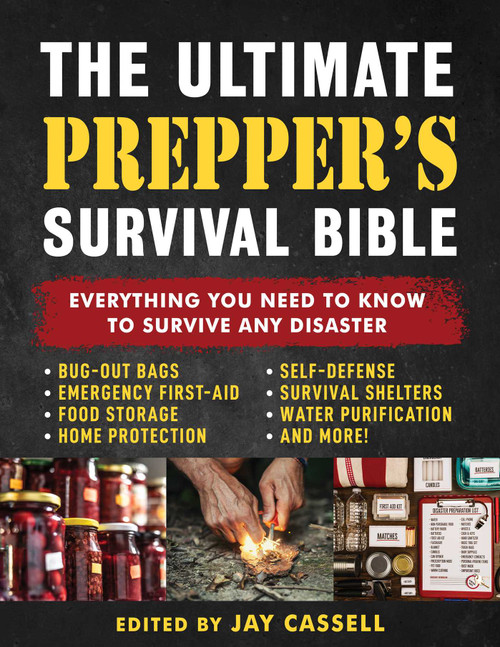 The Ultimate Prepper's Survival Bible by Jay Cassell, 9781510784741