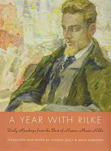 A Year with Rilke (Daily Readings from the Best of Rainer Maria Rilke) by Anita Barrows, Joanna Macy, 9780061854002