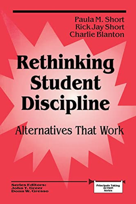 Rethinking Student Discipline (Alternatives that Work) by Paula Myrick Short, Rick Jay Short, Charlie Blanton, 9780803960855