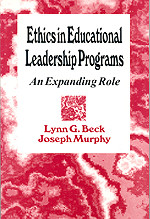 Ethics in Educational Leadership Programs (An Expanding Role) by Lynn G. Beck, Joseph Murphy, 9780803961494