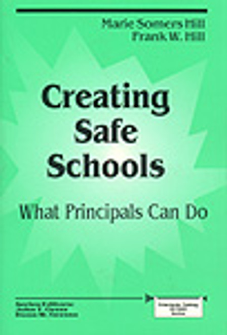 Creating Safe Schools (What Principals Can Do) - 9780803961487 by Marie Somers Hill, Frank W. Hill, 9780803961487