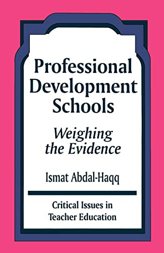 Professional Development Schools (Weighing the Evidence) by Ismat Abdal-Haqq, 9780803963504