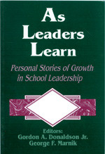 As Leaders Learn (Personal Stories of Growth in School Leadership) - 9780803963023 by Gordon A. Donaldson, Jr., George F. Marnik, 9780803963023