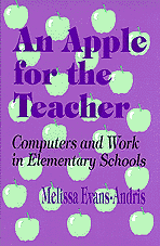 An Apple for the Teacher (Computers and Work in Elementary Schools) - 9780803963481 by Melissa Evans-Andris, 9780803963481