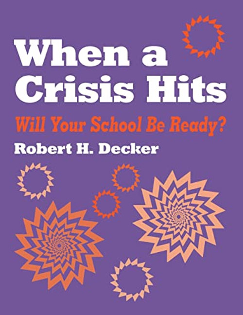 When a Crisis Hits (Will Your School Be Ready?) - 9780803963047 by Robert H. Decker, 9780803963047