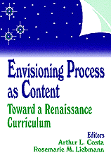 Envisioning Process as Content (Toward a Renaissance Curriculum) - 9780803963108 by Arthur L. Costa, Rosemarie M. Liebmann, 9780803963108