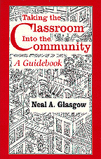 Taking the Classroom Into the Community (A Guidebook) by Neal A. Glasgow, 9780803964792