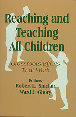 Reaching and Teaching All Children (Grassroots Efforts That Work) by Robert L. Sinclair, Ward J. Ghory, 9780803965287