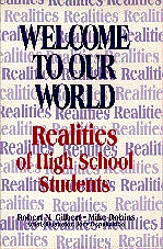 Welcome To Our World (Realities of High School Students) by Robert N. Gilbert, Mike Robins, 9780803966802