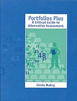 Portfolios Plus (A Critical Guide to Alternative Assessment) by Linda Mabry, 9780803966116