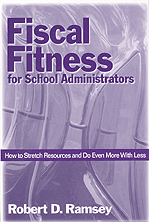 Fiscal Fitness for School Administrators (How to Stretch Resources and Do Even More With Less) by Robert D. Ramsey, 9780761976073