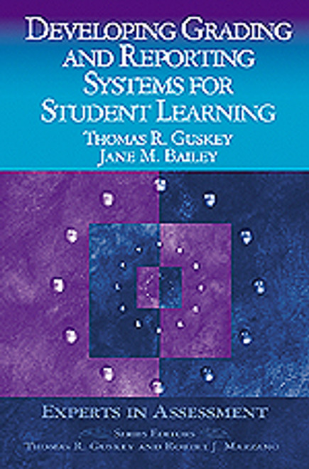 Developing Grading and Reporting Systems for Student Learning - 9780803968547 by Thomas R. Guskey, Jane M. Bailey, 9780803968547