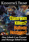 Classroom Killers? Hallway Hostages? (How Schools Can Prevent and Manage School Crises) by Kenneth S. Trump, 9780761975113