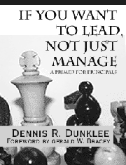 If You Want to Lead, Not Just Manage (A Primer for Principals) by Dennis R. Dunklee, 9780761976479