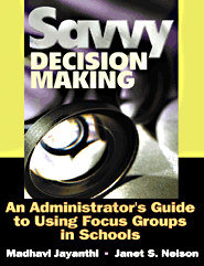 Savvy Decision Making (An Administrator′s Guide to Using Focus Groups in Schools) by Madhavi Jayanthi, Janet S. Nelson, 9780761978183