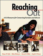 Reaching Out (A K-8 Resource for Connecting Families and Schools) by Diane W. Kyle, Ellen McIntyre, Karen B. Miller, Gayle H. Moore, 9780761945062