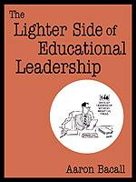The Lighter Side of Educational Leadership by Aaron Bacall, 9780761978596