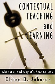 Contextual Teaching and Learning (What It Is and Why It′s Here to Stay) - 9780761978657 by Elaine B. Johnson, 9780761978657