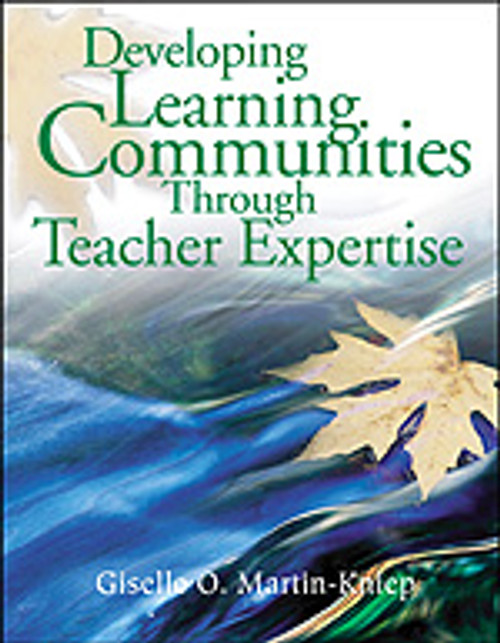 Developing Learning Communities Through Teacher Expertise - 9780761946175 by Giselle O. Martin-Kniep, 9780761946175