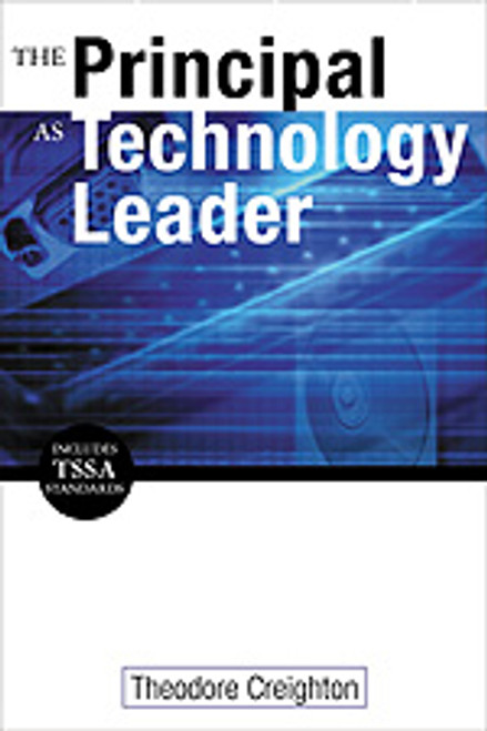 The Principal as Technology Leader by Theodore Creighton, 9780761945413