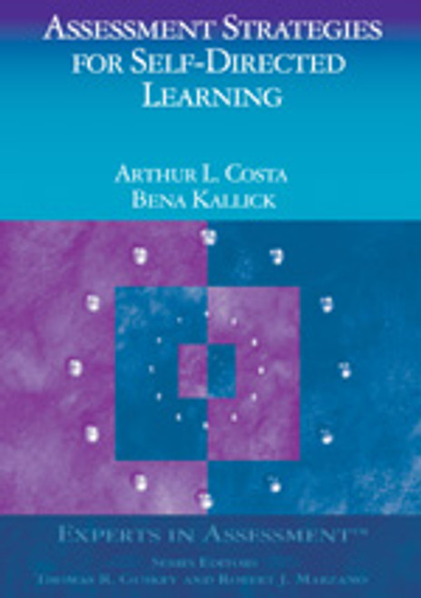 Assessment Strategies for Self-Directed Learning by Arthur L. Costa, Bena Kallick, 9780761938712