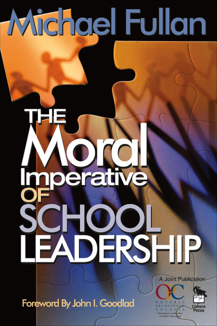The Moral Imperative of School Leadership by Michael Fullan, 9780761938736