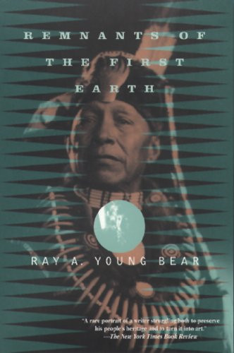 Remnants of the First Earth by Ray A. Young Bear, 9780802135520