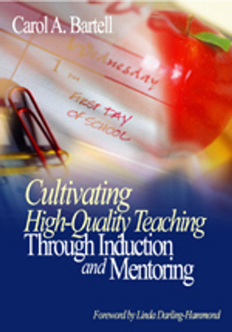 Cultivating High-Quality Teaching Through Induction and Mentoring - 9780761938590 by Carol A. Bartell, 9780761938590