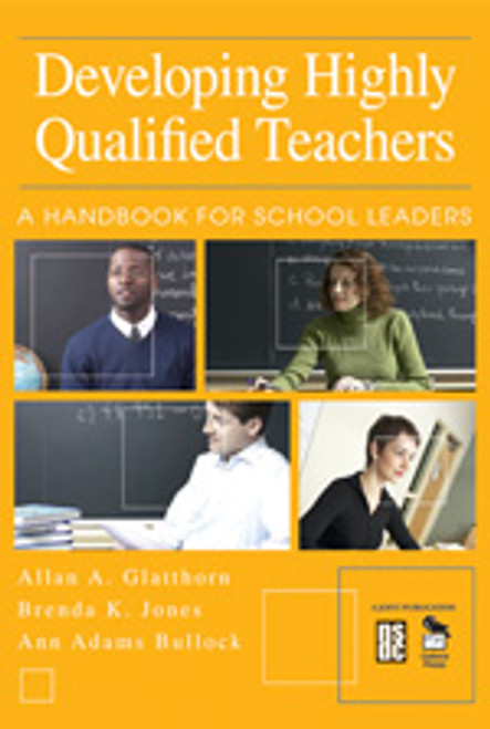 Developing Highly Qualified Teachers (A Handbook for School Leaders) - 9780761946380 by Allan A. Glatthorn, Brenda K. Jones, Ann Adams Bullock, 9780761946380