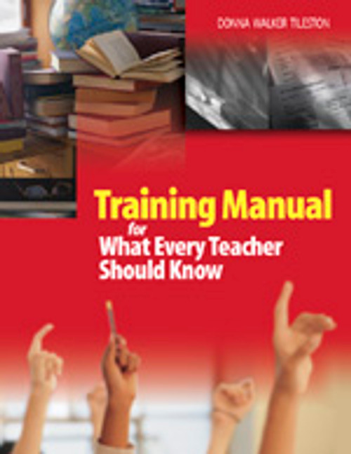 Training Manual for What Every Teacher Should Know by Donna Walker Tileston, 9780761939993