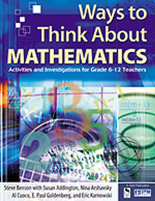 Ways to Think About Mathematics (Activities and Investigations for Grade 6-12 Teachers) - 9780761931058 by Steve Benson, Susan Addington, Nina Arshavsky, Al Cuoco, E. Paul Goldenberg, Eric Karnowski, 9780761931058