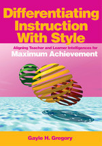 Differentiating Instruction With Style (Aligning Teacher and Learner Intelligences for Maximum Achievement) by Gayle H. Gregory, 9780761931621