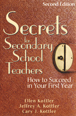 Secrets for Secondary School Teachers (How to Succeed in Your First Year) by Ellen Kottler, Jeffrey A. Kottler, Cary J. Kottler, 9780761939849