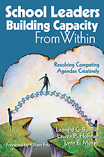 School Leaders Building Capacity From Within (Resolving Competing Agendas Creatively) by Leonard C. Burrello, Lauren P. Hoffman, Lynn E. Murray, 9780761931706