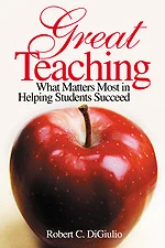 Great Teaching (What Matters Most in Helping Students Succeed) by Robert C. Di Giulio, 9780761988328