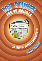 101 Stunts for Principals to Inspire Student Achievement by Frank Sennett, 9780761988366
