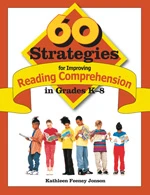 60 Strategies for Improving Reading Comprehension in Grades K-8 by Kathleen Feeney Jonson, 9780761988373