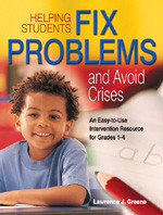 Helping Students Fix Problems and Avoid Crises (An Easy-to-Use Intervention Resource for Grades 1-4) by Lawrence J. Greene, 9781412904704