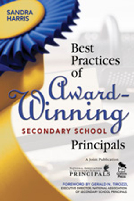 Best Practices of Award-Winning Secondary School Principals by Sandra Harris, 9781412925044