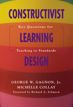 Constructivist Learning Design (Key Questions for Teaching to Standards) - 9781412909563 by George W. Gagnon, Michelle Collay, 9781412909563
