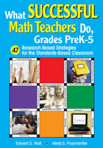 What Successful Math Teachers Do, Grades PreK-5 (47 Research-Based Strategies for the Standards-Based Classroom) by Edward S. Wall, Alfred S. Posamentier, 9781412915021